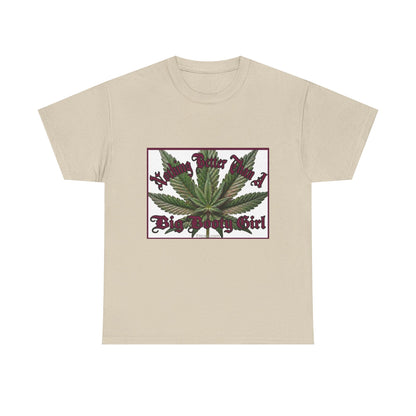 Nothing Better Than A Big Bootie Girl T-Shirt