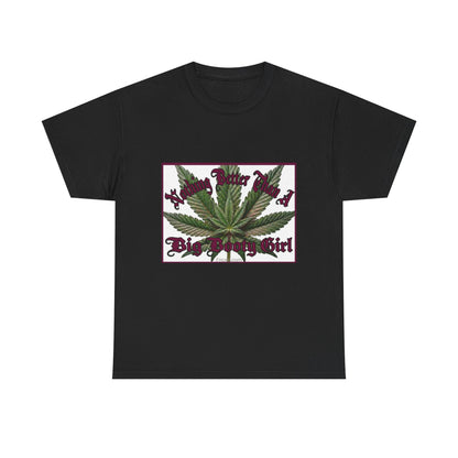 Nothing Better Than A Big Bootie Girl T-Shirt