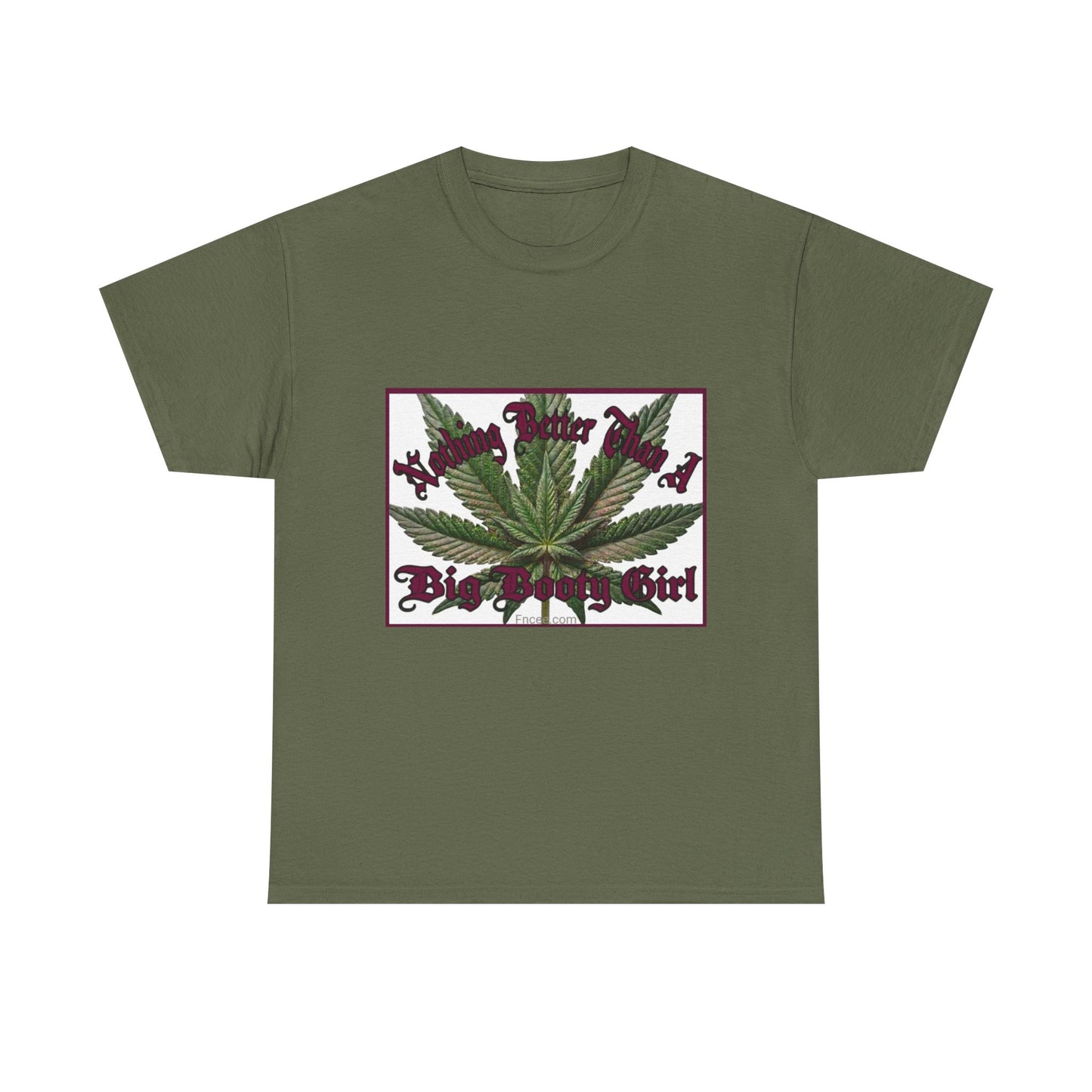 Nothing Better Than A Big Bootie Girl T-Shirt