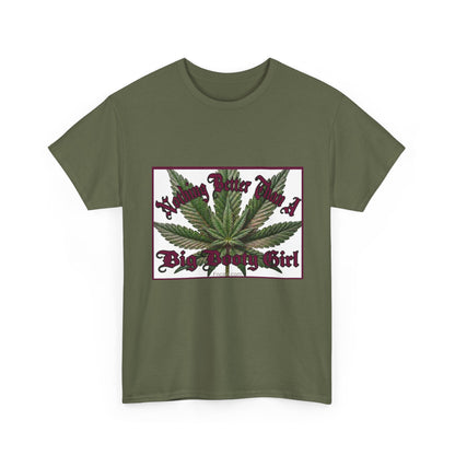 Nothing Better Than A Big Bootie Girl T-Shirt